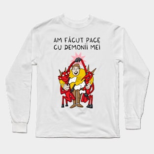 Am facut pace cu demonii mei Long Sleeve T-Shirt